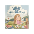 What Will I Be Today Hard Cover